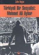 Türkiyeli Bir Sosyalist: Mehmet Ali Aybar                                                                                                                                                                                                                      