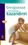 Çocuğunuza İyi Bir Başlangıç Kazandırın                                                                                                                                                                                                                        