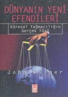 Dünyanın Yeni Efendileri: Küresel Yağmacılığın Ger                                                                                                                                                                                                             