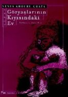 Gözyaşlarının Kıyısındaki Ev                                                                                                                                                                                                                                   