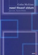 Nasıl Filozof Oldum Yirminci Yüzyıl Felsefesi İçin                                                                                                                                                                                                             