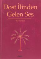 Dost İlinden Gelen Ses                                                                                                                                                                                                                                         