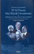 İstanbul Üniversitesinde 50 yıl Öncesi Bazı Büyük                                                                                                                                                                                                              