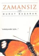 Zamansız (Erteleyenler İçin..)                                                                                                                                                                                                                                 