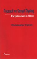 Foucault ve Sosyal Diyalog Parçalanmanın Ötesi                                                                                                                                                                                                                 