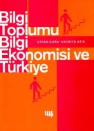 Bilgi Toplumu, Bilgi Ekonomisi ve Türkiye                                                                                                                                                                                                                      