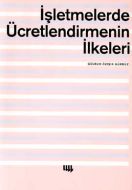 İşletmelerde Ücretlendirmenin İlkeleri                                                                                                                                                                                                                         
