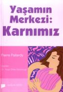 Yaşamın Merkezi: Karnımız                                                                                                                                                                                                                                      