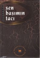 Sen Başımın Tacı                                                                                                                                                                                                                                               