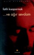 ...ve ağır sevdam                                                                                                                                                                                                                                              