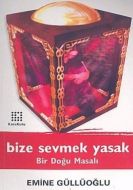 Bize Sevmek Yasak Bir Doğu Masalı...                                                                                                                                                                                                                           