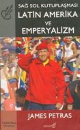 Latin Amerika ve Emperyalizm Sağ Sol Kutuplaşması                                                                                                                                                                                                              