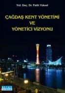 Çağdaş Kent Yönetimi ve Yönetici Vizyonu                                                                                                                                                                                                                       
