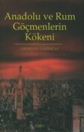 Anadolu ve Rum Göçmenlerin Kökeni                                                                                                                                                                                                                              