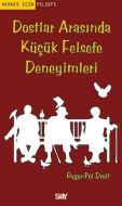 Dostlar Arasında Küçük Felsefe Deneyimleri                                                                                                                                                                                                                     