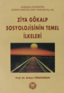 Ziya Gökalp Sosyolojisinin Temel İlkeleri                                                                                                                                                                                                                      