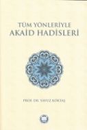 Tüm Yönleriyle Akaid Hadisleri                                                                                                                                                                                                                                 