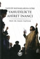 Yahudi Kaynaklarına Göre Yahudilikte Ahiret İnancı                                                                                                                                                                                                             