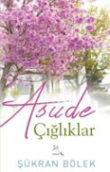 Asude Çığlıklar                                                                                                                                                                                                                                                