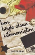 Ben Böyle Olsun İstememiştim                                                                                                                                                                                                                                   