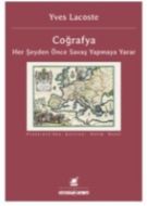 Coğrafya Her Şeyden Önce Savaş Yapmaya Yarar                                                                                                                                                                                                                   