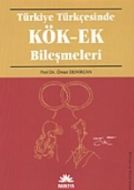 Türkiye Türkçesinde Kök - Ek Bileşmeleri                                                                                                                                                                                                                       