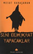 Seni Demokrat Yapacaklar                                                                                                                                                                                                                                       