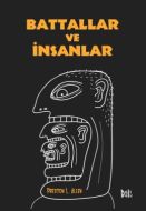 Battallar Ve İnsanlar                                                                                                                                                                                                                                          