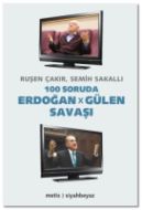 100 Soruda Erdoğan - Gülen Savaşı                                                                                                                                                                                                                              
