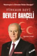 Türkmen Beyi Devlet Bahçeli                                                                                                                                                                                                                                    