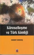 Küreselleşme Ve Türk Kimliği                                                                                                                                                                                                                                   