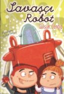 Bıcırık Kitaplar Dizisi 02 Savaşçı Robot                                                                                                                                                                                                                       