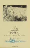 Bir Dumanlı Geçmiş Ki                                                                                                                                                                                                                                          