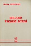 Selam ! Yaşam Ateşi                                                                                                                                                                                                                                            