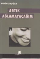 Artık Ağlamayacağım                                                                                                                                                                                                                                            