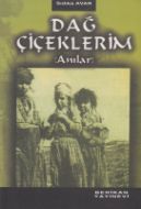 Dağ Çiçeklerim (Anılar)                                                                                                                                                                                                                                        