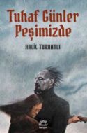 Tuhaf Günler Peşimizde                                                                                                                                                                                                                                         