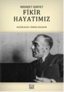 Fikir Hayatımız / Mehmet Servet                                                                                                                                                                                                                                