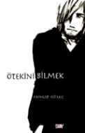 Ötekini Bilmek                                                                                                                                                                                                                                                 