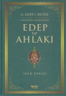 Hadislerle Müslümanın Edep Ve Ahlakı                                                                                                                                                                                                                           