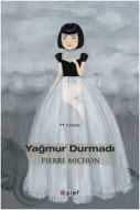 Yağmur Durmadı                                                                                                                                                                                                                                                 