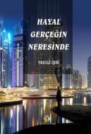 Hayal Gerçeğin Neresinde                                                                                                                                                                                                                                       