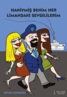 Haniymiş Benim Her Limandaki Sevgililerim                                                                                                                                                                                                                      