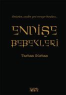 Endişe Bebekleri                                                                                                                                                                                                                                               