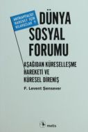 Dünya Sosyal Forumu: Aşağıdan Küreselleşme Hareket                                                                                                                                                                                                             