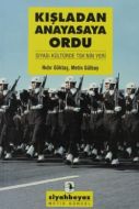 Kışladan Anayasaya Ordu: Siyasi Kültürde Tsk