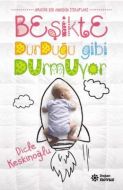 Beşikte Durduğu Gibi Durmuyor                                                                                                                                                                                                                                  