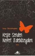 Keşke Senden Nefret Edebilseydim                                                                                                                                                                                                                               
