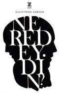 Neredeydin                                                                                                                                                                                                                                                     