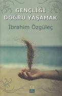Gençliği Doğru Yaşamak                                                                                                                                                                                                                                         